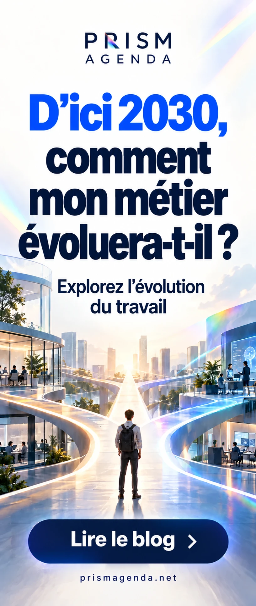 PRISM AGENDA — D’ici 2030, comment mon métier évoluera-t-il ?. Lire le blog