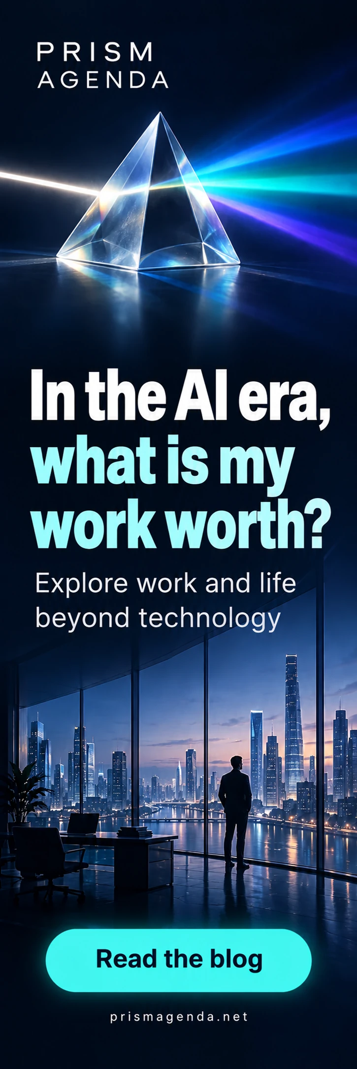PRISM AGENDA — In the AI era, what is my work worth? Explore work and life beyond technology. Read the blog
