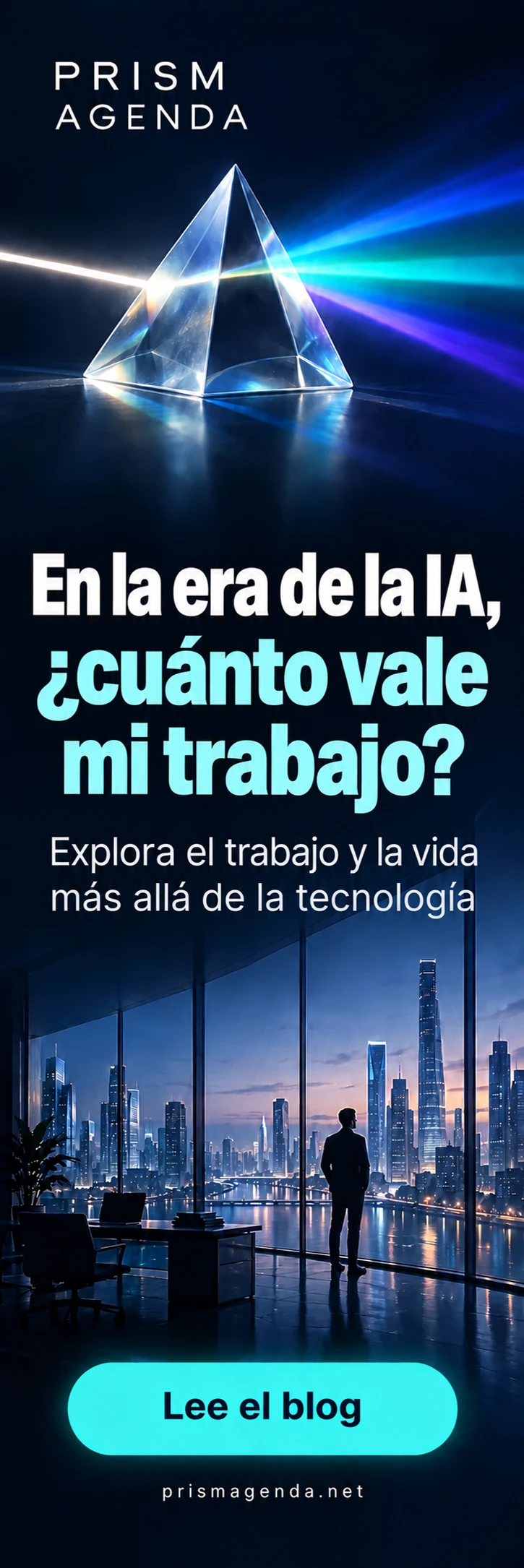 PRISM AGENDA — En la era de la IA, ¿cuánto vale mi trabajo?. Lee el blog