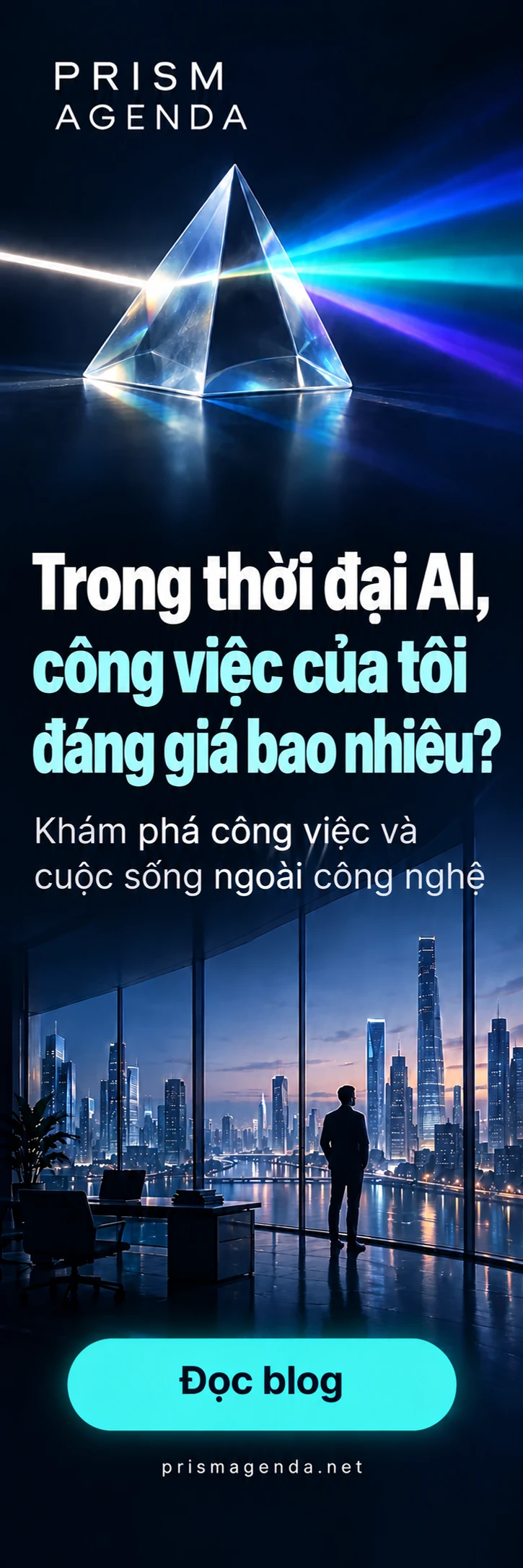 PRISM AGENDA — Trong thời đại AI, công việc của tôi đáng giá bao nhiêu?. Đọc blog